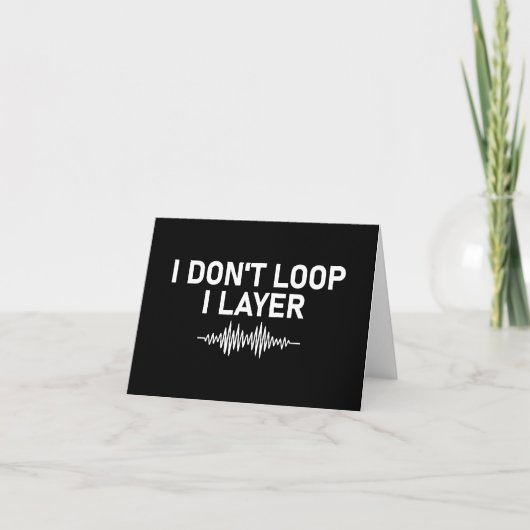 I Don't Loop I Layer Minimal Music V2 Bedankkaart (Voorkant)