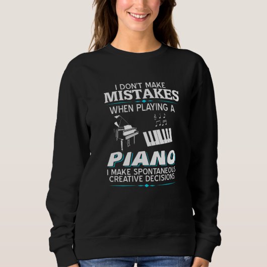 I Don't Make Mistake When Playing A Piano  Present Trui (Voorkant)