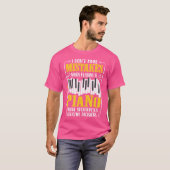 I Don'T Make Mistakes When Playing A Piano Quote T-shirt (Voorkant volledig)
