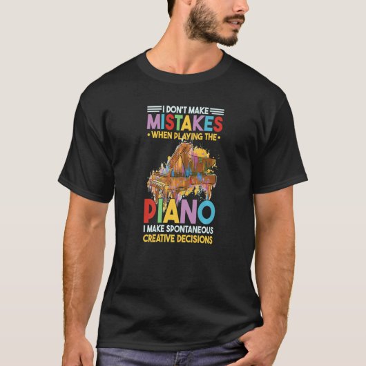 I Dont Make Mistakes When Playing The Piano 2 T-shirt (Voorkant)