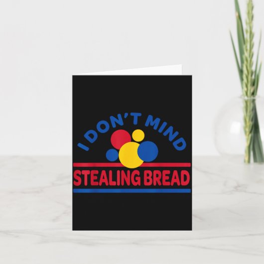 I Don't Mind Stealing Bread  Kaart (Voorkant)