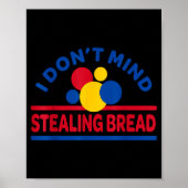 I Don't Mind Stealing Bread  Poster (Voorkant)