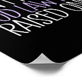 I Don't Need A Good Lawyer I Raised One Poster (Hoek)