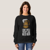 I dont need a therapy i just need beer trui (Voorkant volledig)
