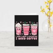 I Dont Need A Valentine I Need Coffee Anti Valent  Kaart (Gele Bloem)