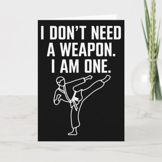 I Don't Need A Weapon I Am One - Funny Karate 1  Kaart (Voorkant)