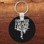 I Don't Need A Weapon I Am One - Funny Karate Sleutelhanger (Voorkant)