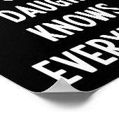 I Don't Need Google My Daughter Knows Everything F Poster (Hoek)