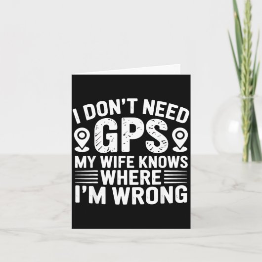 I Don't Need Gps My Wife Knows Father Husband Funn Kaart (Voorkant)