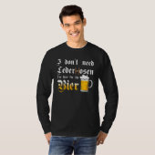 I Don't Need Lederhosen   I'm Here For The Beer T-shirt (Voorkant volledig)