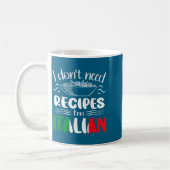 I Don't Need Recipes I'm Italian  Koffiemok (Links)