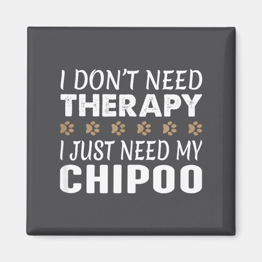 I Don't Need Therapy - I Just Need My Chio - Magneet (Voorkant)