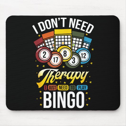 I Don't Need Therapy I Just Need To Play Bingo  Muismat (Voorkant)