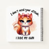 I Don't Need Your Attitude Funny Cat Lover Gift Notitieboek (Achterkant)