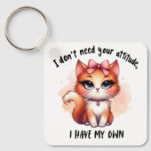 I Don't Need Your Attitude Funny Cat Lover Gift  Sleutelhanger (Voorkant)
