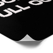 I Don't Pull Out  Poster (Hoek)