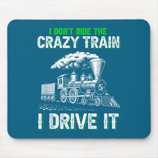 I Don't Ride On The Crazy Train I Drive It Railroa Muismat (Voorkant)