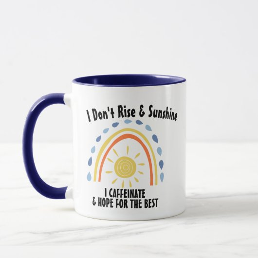 I Don't Rise & Sunshine Mok, Funny Coffee Mok (Links)