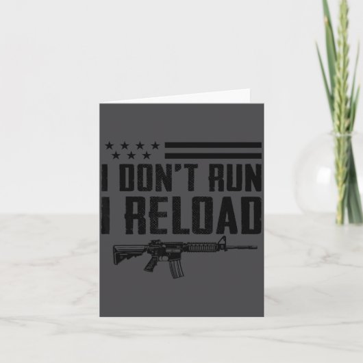 I Don't Run I Reload - Ar15 2nd Amendment Funny Gu Kaart (Voorkant)