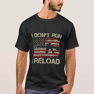 I Don't Run I Reload - AR15 Pistool USA Flag ( T-shirt