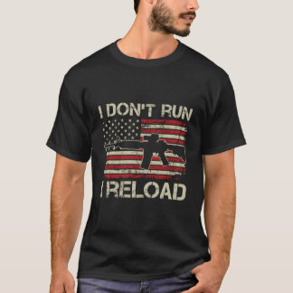 I Don't Run I Reload - AR15 Pistool USA Flag ( T-shirt
