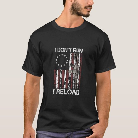 I Don't Run I Reload Gun Flag (on back) T-shirt (Voorkant)