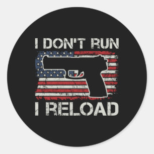 I Don't Run I Reload Pro Pistolen Pistol USA Flag  Ronde Sticker