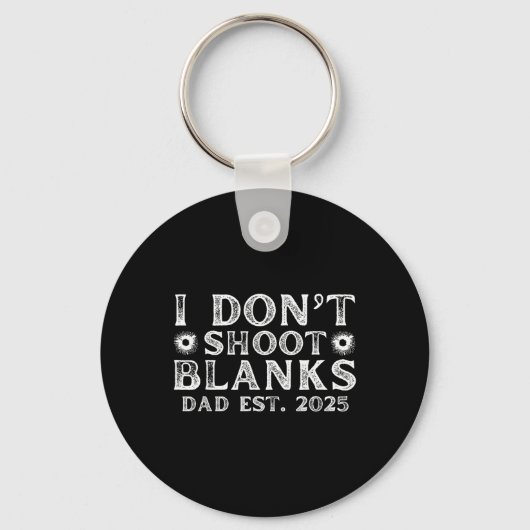 I Dont Shoot Blanks Dad Est 2025 Gender Reveal Fun Sleutelhanger (Voorkant)