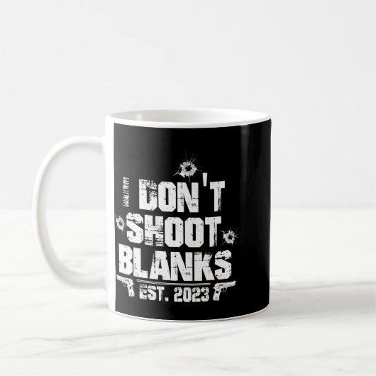 I Don't Shoot Blanks Est 2023, Promoted To Daddy, Koffiemok (Links)