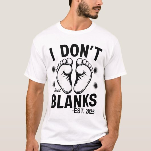 I Don't Shoot Blanks est 2025 Zwangerschap Pap om  T-shirt (Voorkant)
