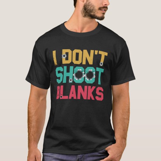I Dont Shoot Blanks Father T-shirt (Voorkant)