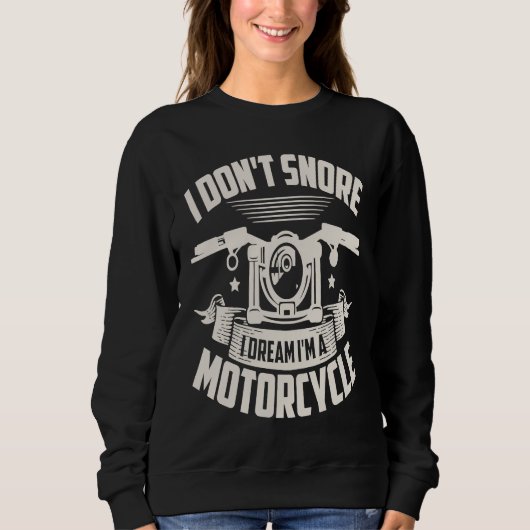 I Don't Snore I Dream I'm A Motorcycle Riding Bike Trui (Voorkant)