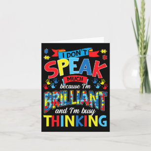 I Don't Speak Much Because I'm Brilliant Autism Kaart