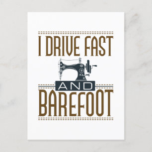 I Drive Fast and Barefoot Sewing Machine Briefkaart