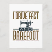 I Drive Fast and Barefoot  Sewing Machine Briefkaart (Voorkant)