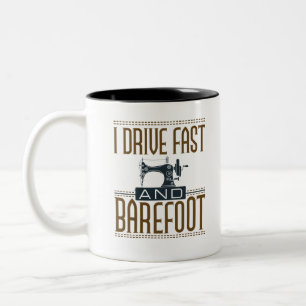 I Drive Fast and Barefoot  Sewing Machine Tweekleurige Koffiemok