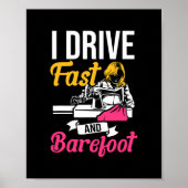 I Drive Fast And Barefoot Stitcher Sewing Fabric Poster (Voorkant)
