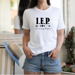 I.E.P. - Ik moedig Progress Special Ed Teacher aan T-shirt
