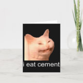 I Eat Cement Cursed Cat Funny Oddly Specific Meme Kaart (Voorkant)