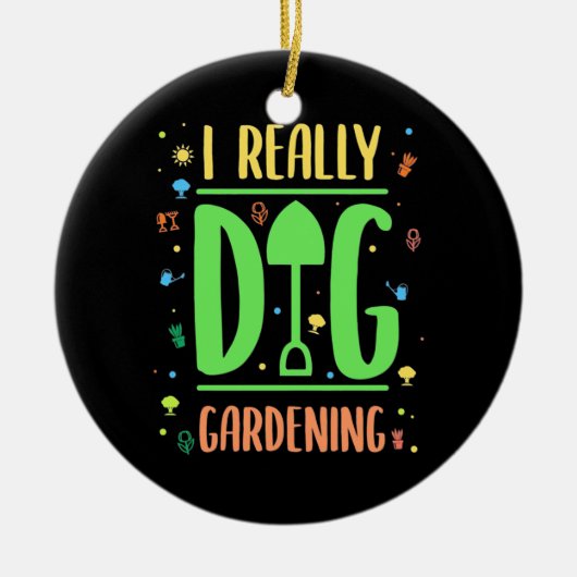 I Echt Dig Gardening Keramisch Ornament (Voorkant)
