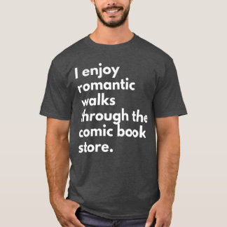 I Enjoy Romc Walkshroughhe Comic Book Store Comics T-shirt