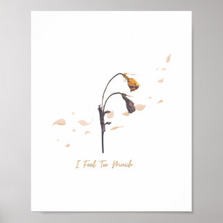 I Feel Too Much_ Soft Emotional Wall Art Poster