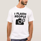 I Flash People Funny Tshirt (Devant)