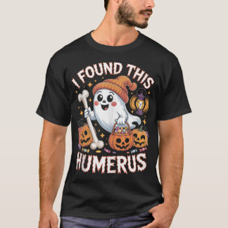 I Found This Humerus Halloween Ghost Skeleton  T-shirt