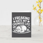 I Freaking Hate My Chungus Life Funny Meme Quote  Kaart (Gele Bloem)