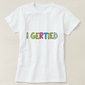 "I Gerved" Women's T-Shirt