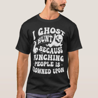 I Ghost Hunt - Ghost Hunting Paranormal Researcher T-shirt