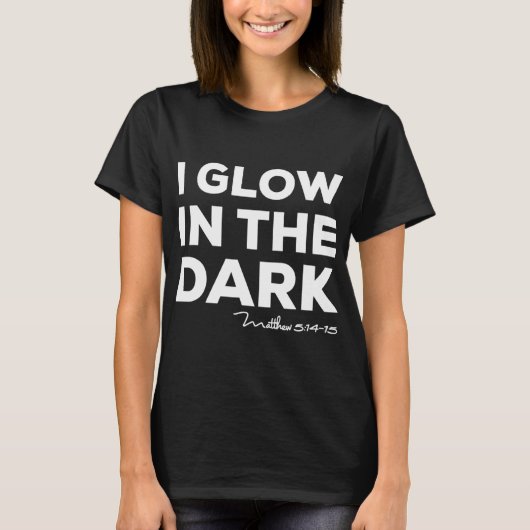 I Glow In The Dark Matthew 514 15 Christian Light  T-shirt (Voorkant)