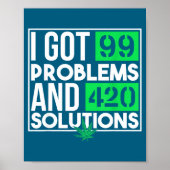 I Got 99 Problems And Solutions Funny Weed Quotes  Poster (Voorkant)