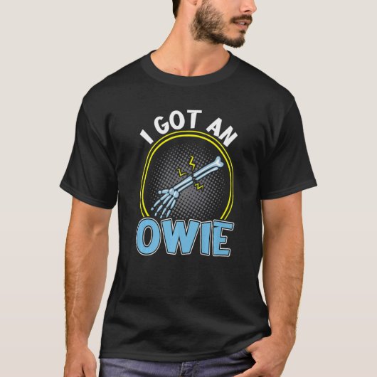 I Got An Owie Broken Bone Fracture T-shirt (Voorkant)